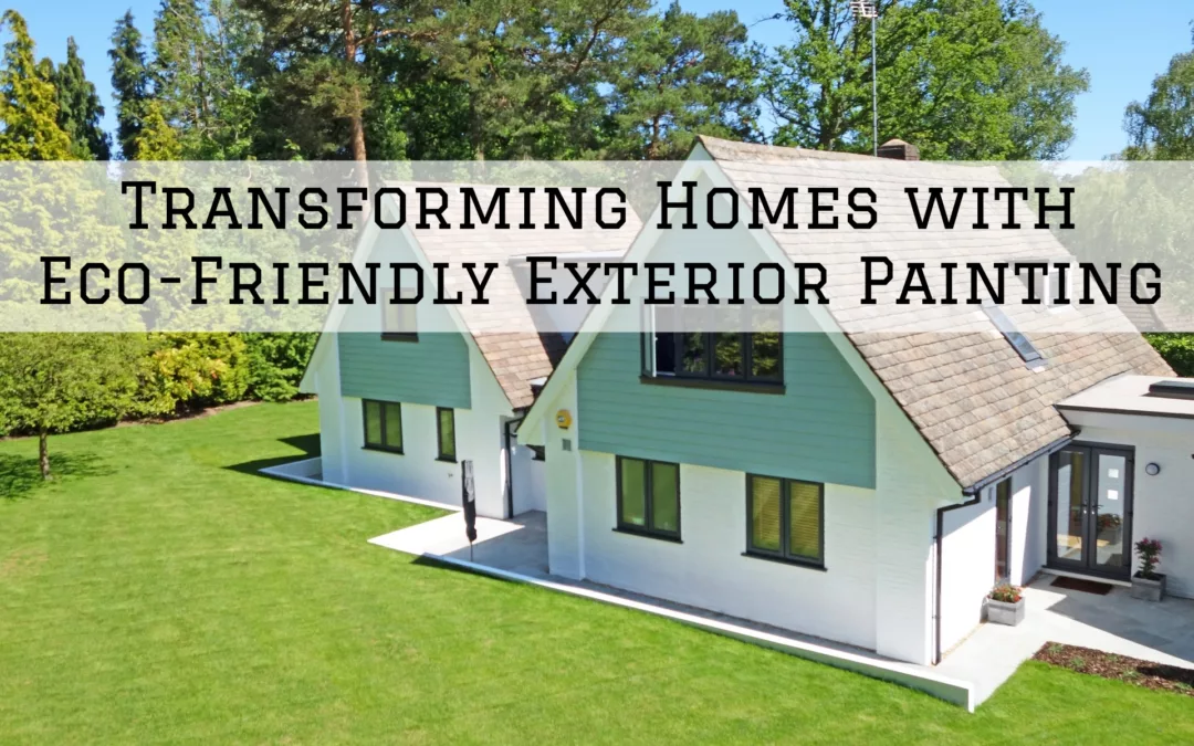 Transforming Homes with Eco-Friendly Exterior Painting in Plainfield, IN