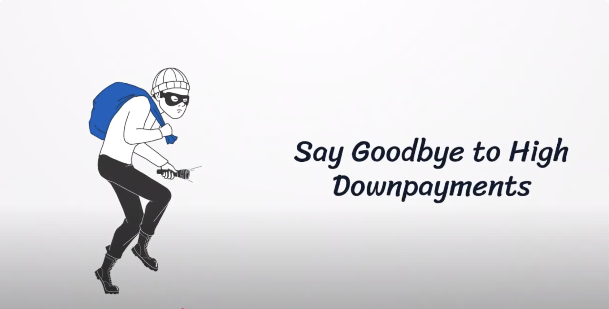 Bandit with sack and flashlight, saying goodbye to high downpayments